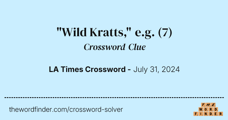 "Wild Kratts," e.g. crossword clue image