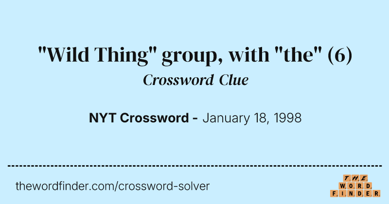 "Wild Thing" group, with "the" crossword clue image