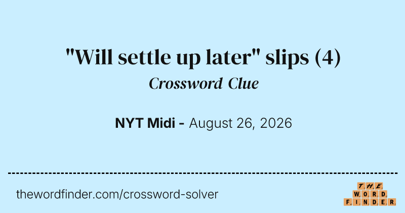 "Will settle up later" slips crossword clue image