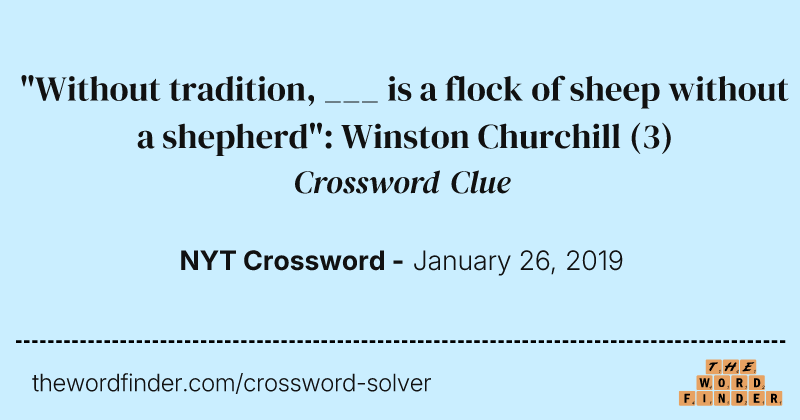 "Without tradition, ___ is a flock of sheep without a shepherd": Winston Churchill crossword clue image