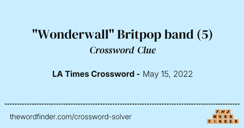 "Wonderwall" Britpop band crossword clue image