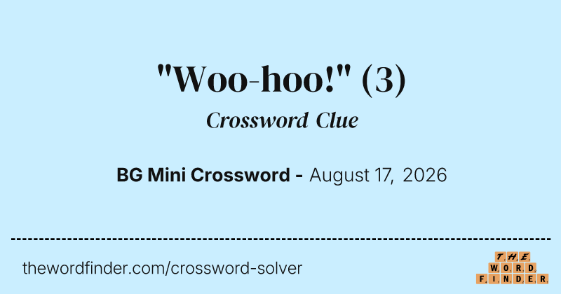 "Woo-hoo!" crossword clue image
