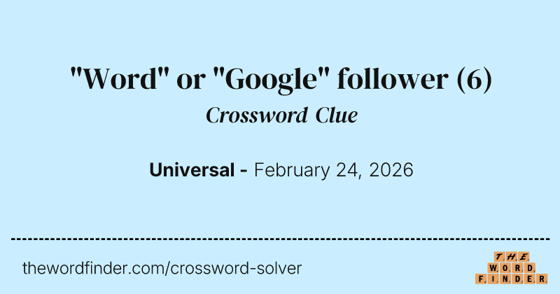 "Word" or "Google" follower crossword clue image