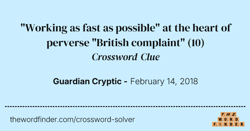 "Working as fast as possible" at the heart of perverse "British complaint" crossword clue image