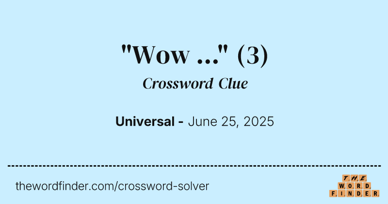 "Wow ..." crossword clue image