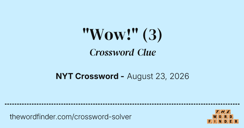 "Wow!" crossword clue image