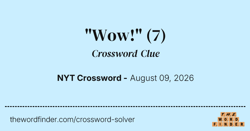 "Wow!" crossword clue image