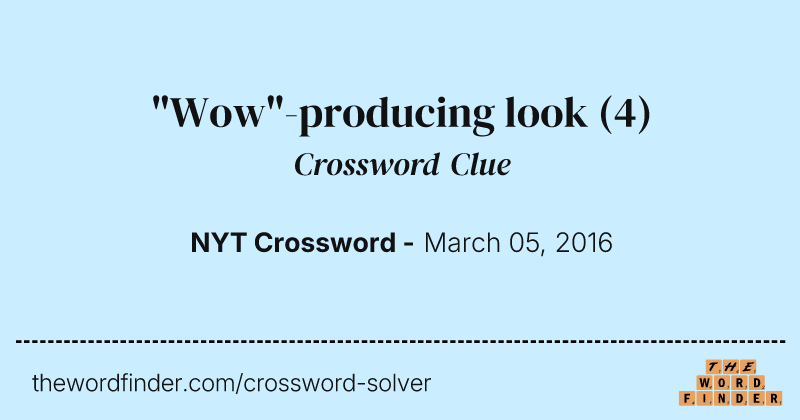 "Wow"-producing look crossword clue image