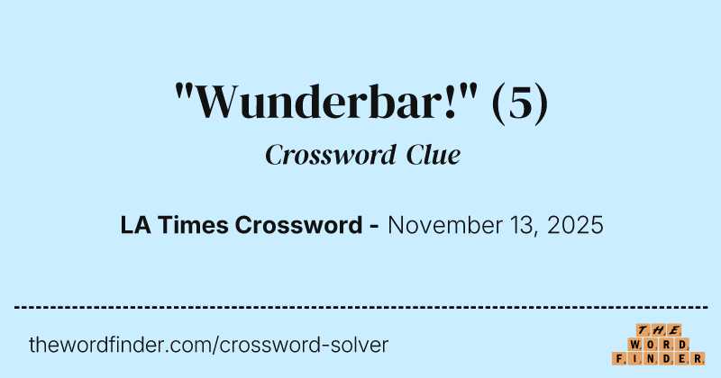 "Wunderbar!" crossword clue image