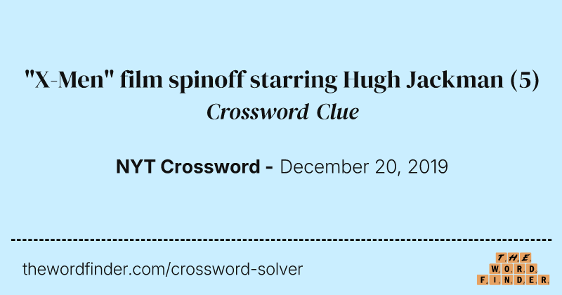 "X-Men" film spinoff starring Hugh Jackman crossword clue image