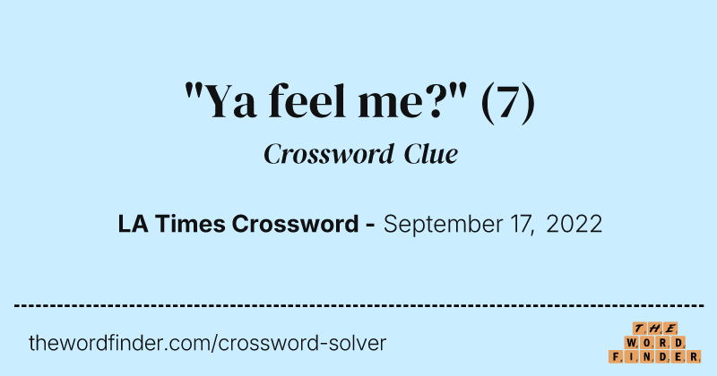 "Ya feel me?" crossword clue image