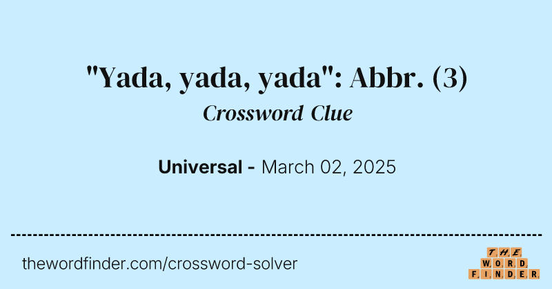 "Yada, yada, yada": Abbr. crossword clue image