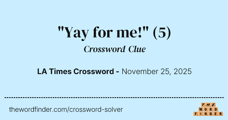 "Yay for me!" crossword clue image
