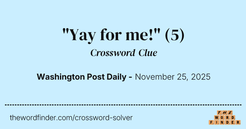"Yay for me!" crossword clue image