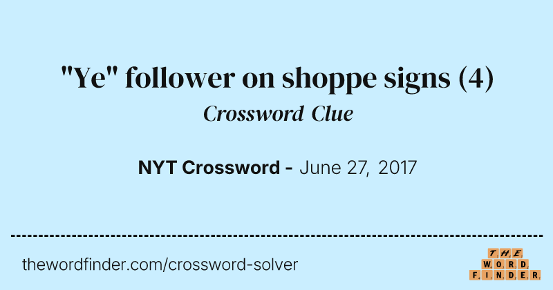 "Ye" follower on shoppe signs crossword clue image