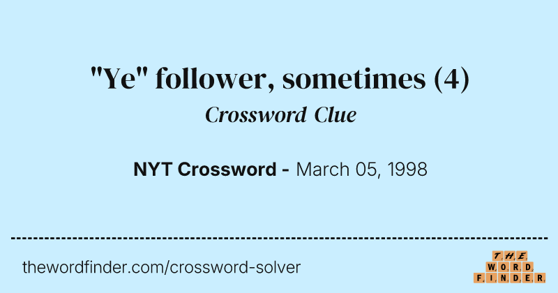 "Ye" follower, sometimes crossword clue image