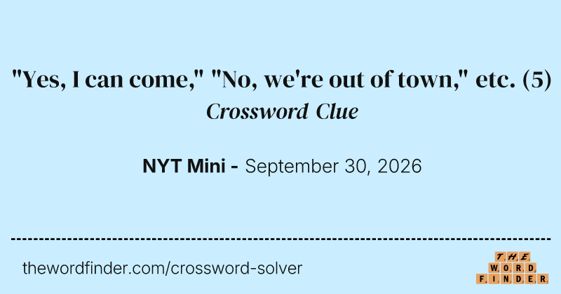 "Yes, I can come," "No, we're out of town," etc. crossword clue image
