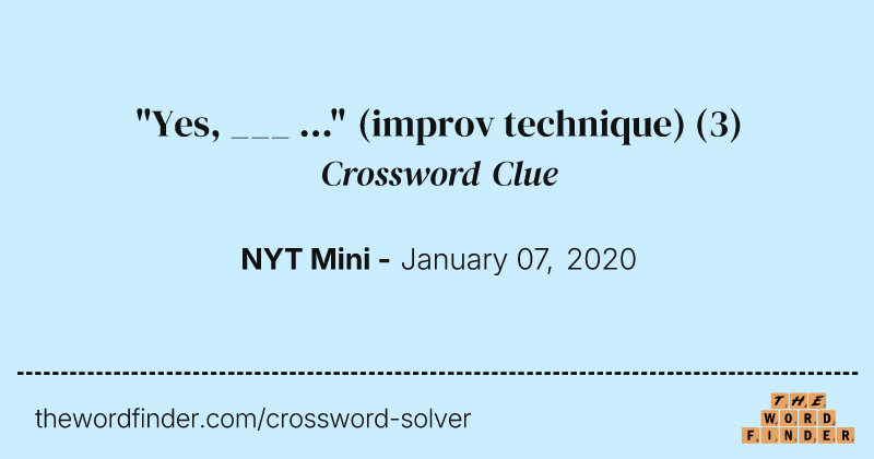 "Yes, ___ ..." (improv technique) crossword clue image