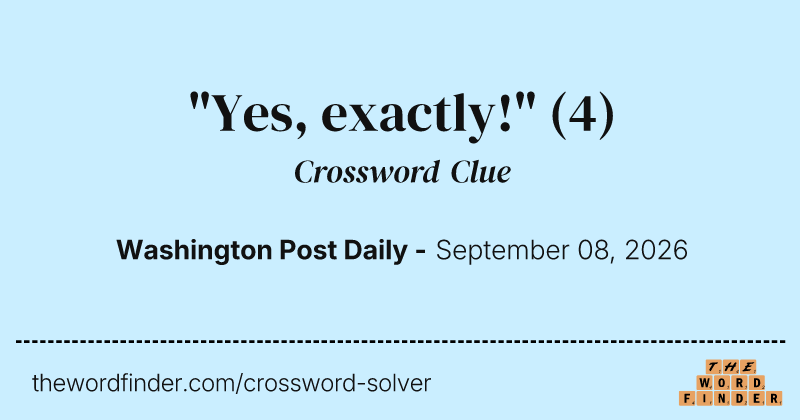 "Yes, exactly!" crossword clue image
