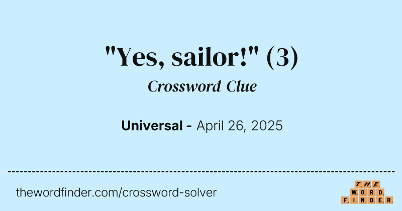 "Yes, sailor!" crossword clue image