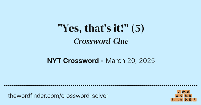 "Yes, that's it!" crossword clue image