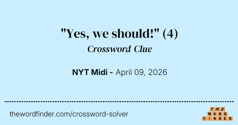 "Yes, we should!" crossword clue image