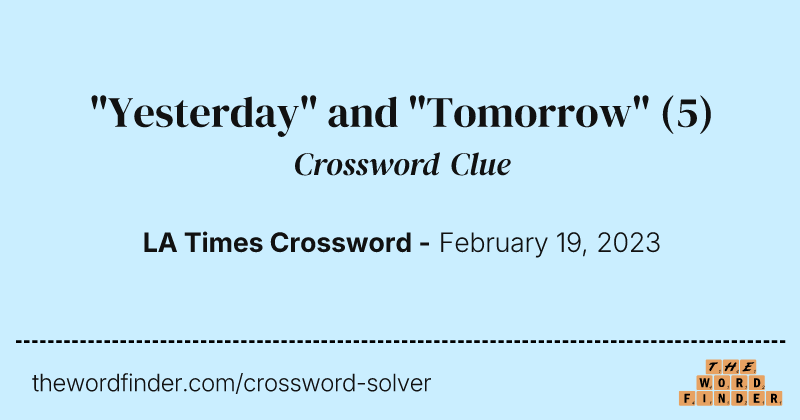 "Yesterday" and "Tomorrow" crossword clue image