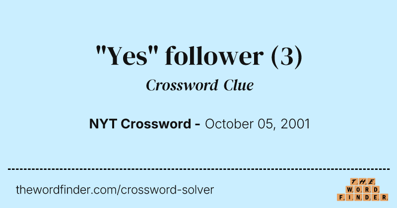 "Yes" follower crossword clue image