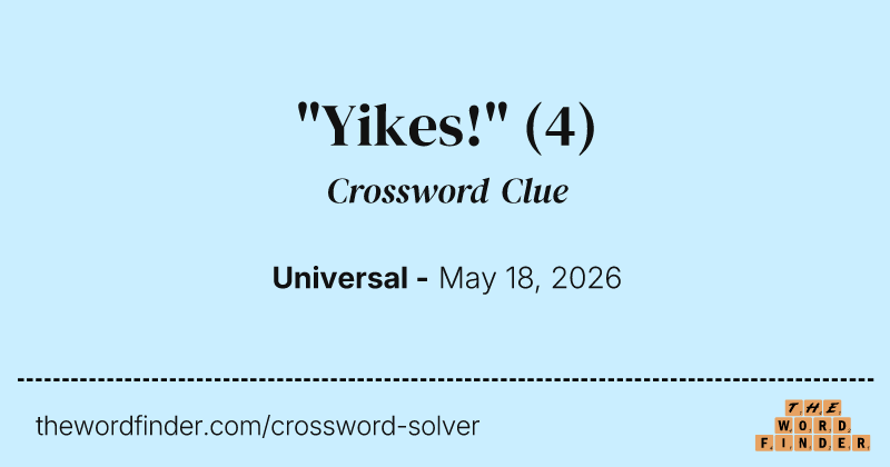 "Yikes!" crossword clue image