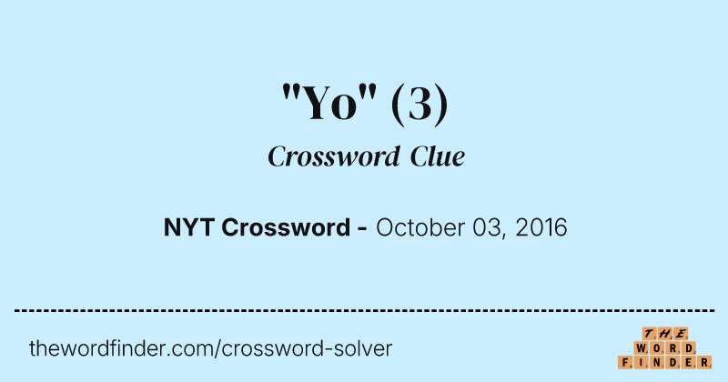 "Yo" crossword clue image
