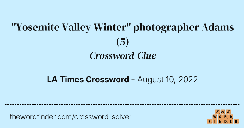 "Yosemite Valley Winter" photographer Adams crossword clue image