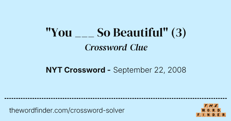 "You ___ So Beautiful" crossword clue image