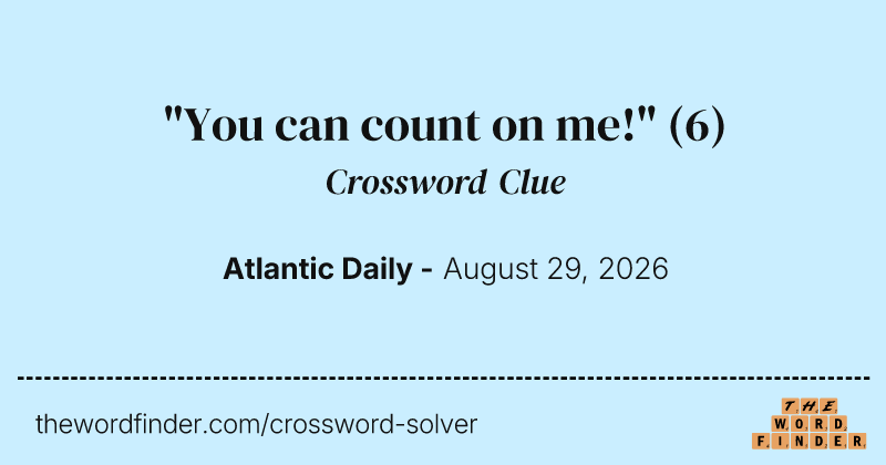 "You can count on me!" crossword clue image
