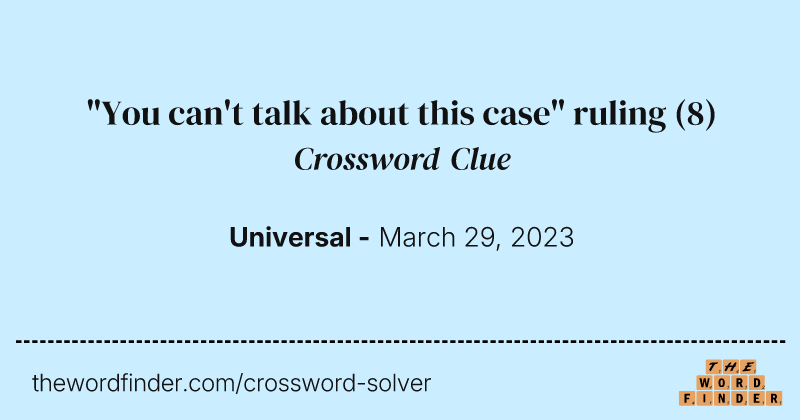 "You can't talk about this case" ruling crossword clue image