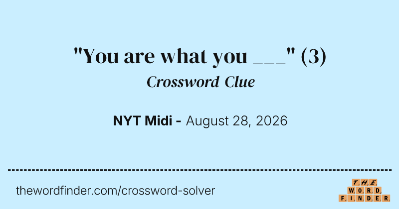 "You are what you ___" crossword clue image