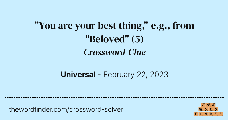 "You are your best thing," e.g., from "Beloved" crossword clue image