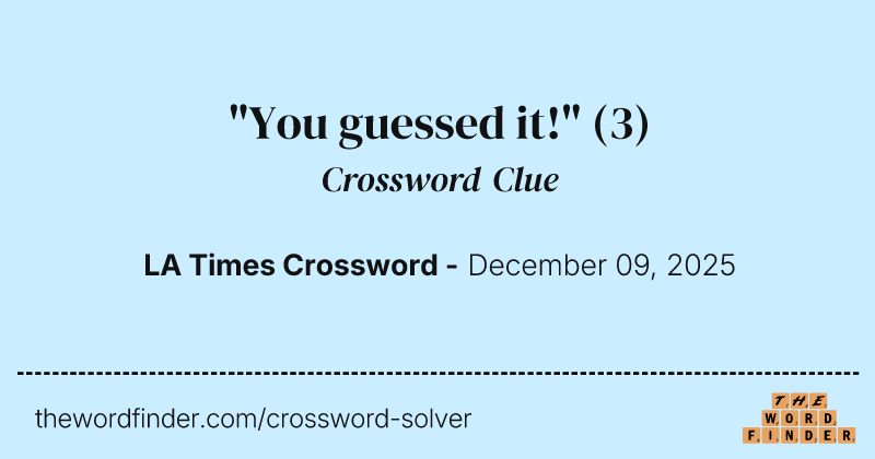 "You guessed it!" crossword clue image