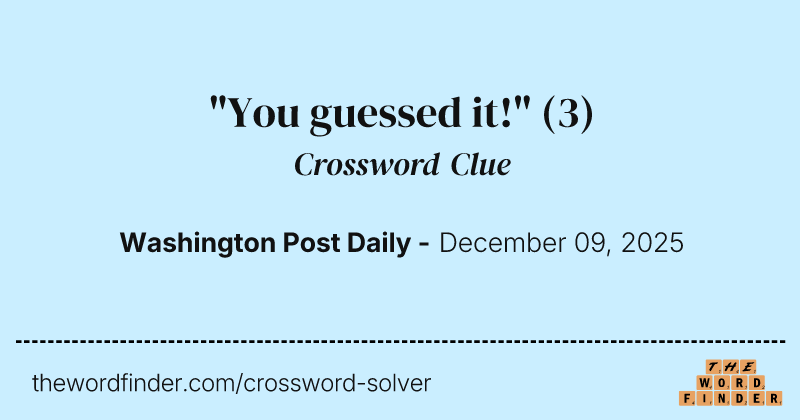 "You guessed it!" crossword clue image