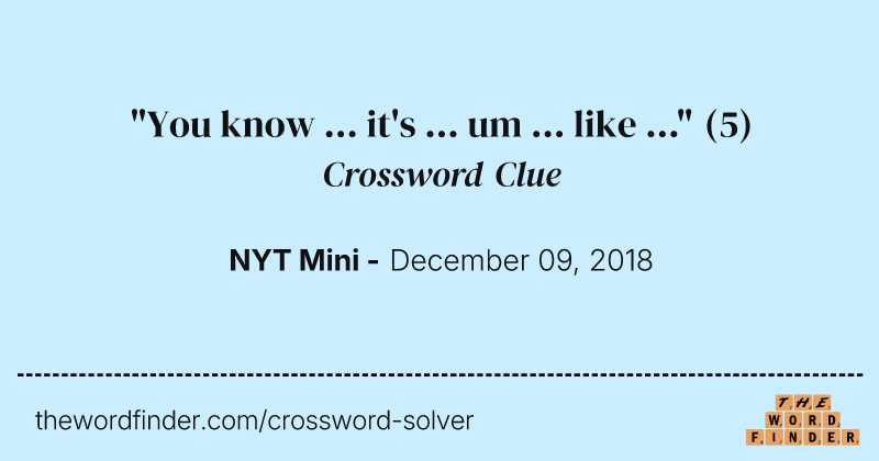 "You know ... it's ... um ... like ..." crossword clue image