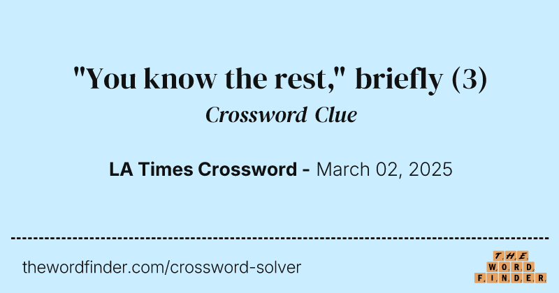 "You know the rest," briefly crossword clue image