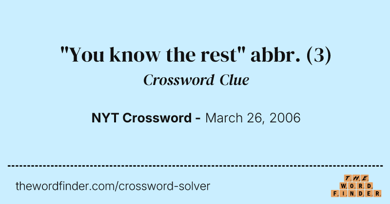 "You know the rest" abbr. crossword clue image