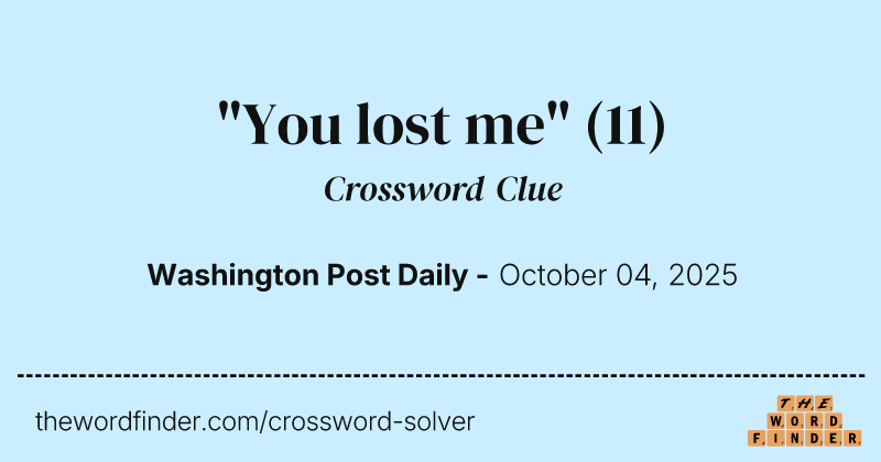 "You lost me" crossword clue image