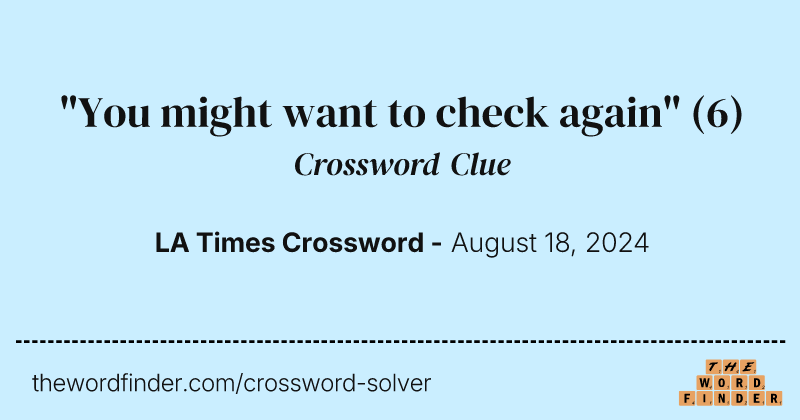 "You might want to check again" crossword clue image
