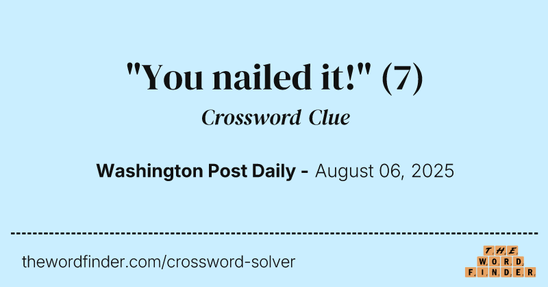 "You nailed it!" crossword clue image