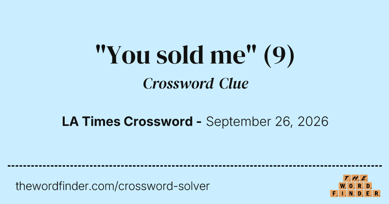 "You sold me" crossword clue image