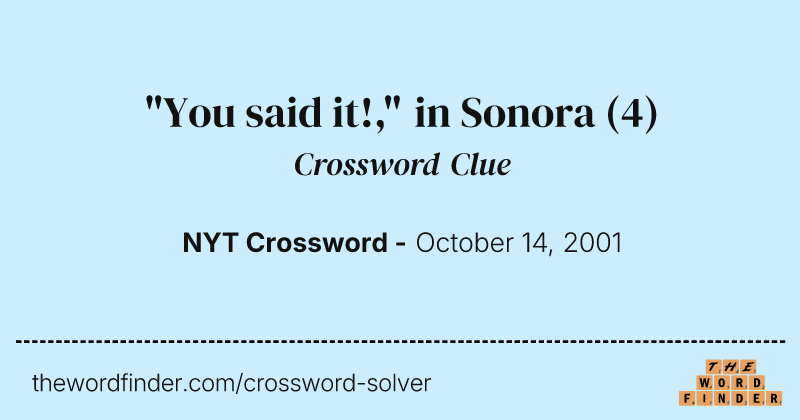 "You said it!," in Sonora crossword clue image