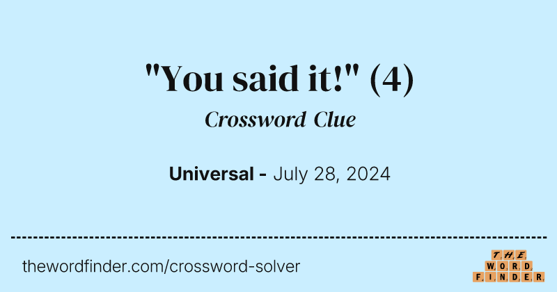 "You said it!" crossword clue image