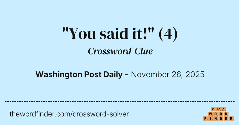 "You said it!" crossword clue image