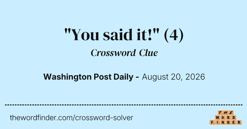 "You said it!" crossword clue image