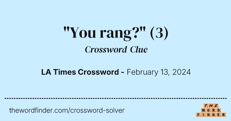 "You rang?" crossword clue image